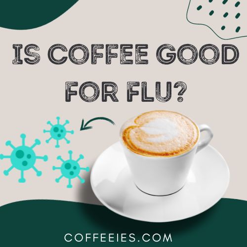 Is Coffee Good For Flu