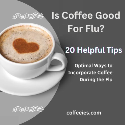Is Coffee Good For Flu?