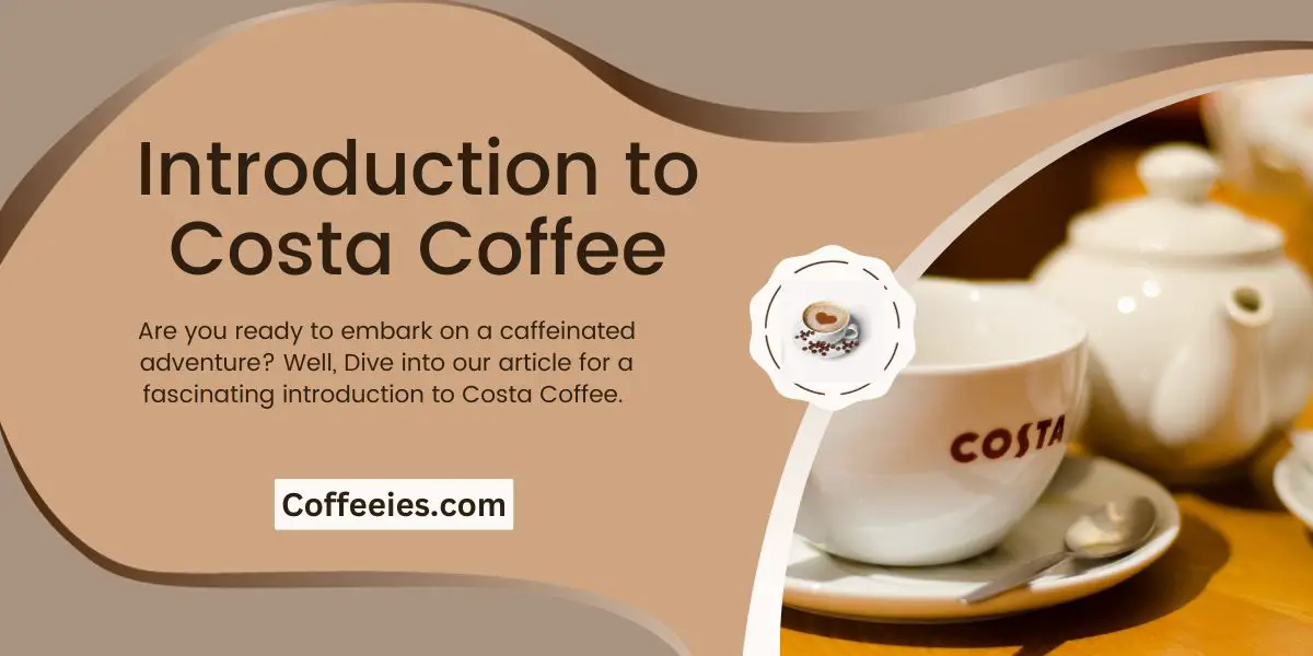 Introduction to Costa Coffee