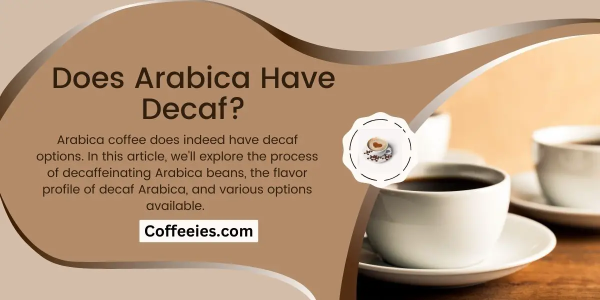 Does Arabica Have Decaf?