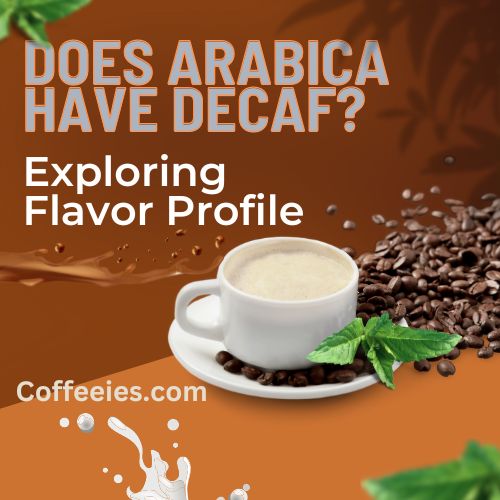 Does Arabica Have Decaf?