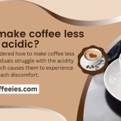 How to make coffee less acidic?