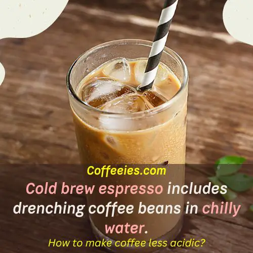 How to make coffee less acidic?