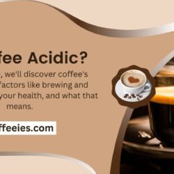 Is Coffee Acidic?