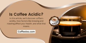 Is Coffee Acidic?